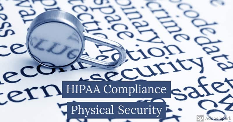 HIPAA compliance: Physical security is as important as cyber security