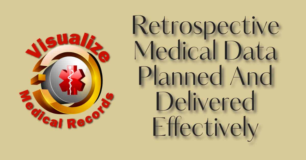 Retrospective Medical Data Planned And Delivered Effectively