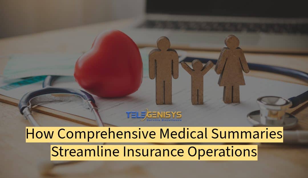 How Comprehensive Medical Summaries Streamline Insurance Operations