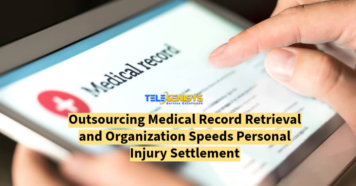 Outsourcing Medical Record Retrieval and Organization Speeds Personal Injury Settlement