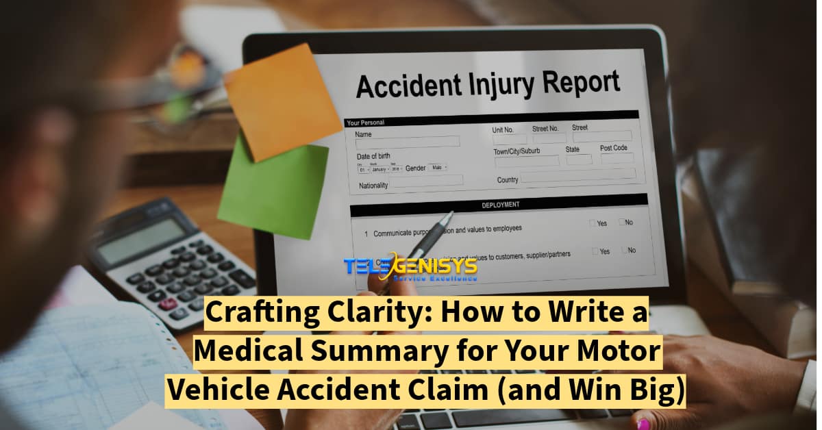 Crafting Clarity: How to Write a Medical Summary for Your Motor Vehicle Accident Claim (and Win Big)